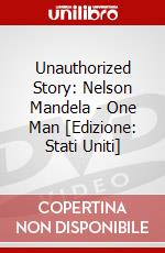 Unauthorized Story: Nelson Mandela - One Man [Edizione: Stati Uniti] dvd