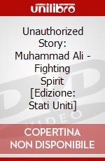 Unauthorized Story: Muhammad Ali - Fighting Spirit [Edizione: Stati Uniti] dvd
