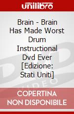Brain - Brain Has Made Worst Drum Instructional Dvd Ever [Edizione: Stati Uniti] dvd