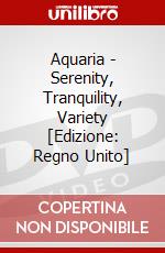 Aquaria - Serenity, Tranquility, Variety [Edizione: Regno Unito] dvd