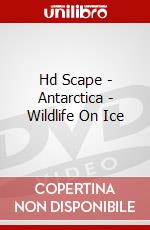 Hd Scape - Antarctica - Wildlife On Ice dvd