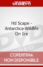 Hd Scape - Antarctica-Wildlife On Ice dvd