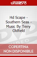 Hd Scape - Southern Seas - Music By Terry Oldfield dvd