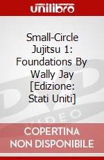 Small-Circle Jujitsu 1: Foundations By Wally Jay [Edizione: Stati Uniti] dvd