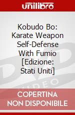 Kobudo Bo: Karate Weapon Self-Defense With Fumio [Edizione: Stati Uniti] dvd