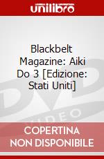 Blackbelt Magazine: Aiki Do 3 [Edizione: Stati Uniti] dvd