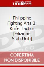 Philippine Fighting Arts 3: Knife Tactics [Edizione: Stati Uniti] dvd