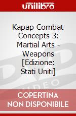 Kapap Combat Concepts 3: Martial Arts - Weapons [Edizione: Stati Uniti] dvd