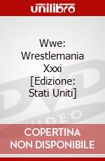 Wwe: Wrestlemania Xxxi [Edizione: Stati Uniti] dvd