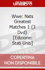 Wwe: Nxts Greatest Matches 1 (3 Dvd) [Edizione: Stati Uniti] dvd