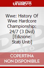 Wwe: History Of Wwe Hardcore Championship: 24/7 (3 Dvd) [Edizione: Stati Uniti] dvd