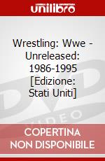 Wrestling: Wwe - Unreleased: 1986-1995 [Edizione: Stati Uniti] dvd