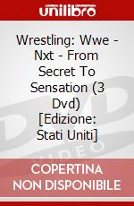 Wrestling: Wwe - Nxt - From Secret To Sensation (3 Dvd) [Edizione: Stati Uniti] dvd