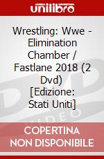 Wrestling: Wwe - Elimination Chamber / Fastlane 2018 (2 Dvd) [Edizione: Stati Uniti] dvd