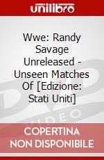 Wwe: Randy Savage Unreleased - Unseen Matches Of [Edizione: Stati Uniti] dvd