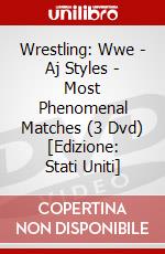 Wrestling: Wwe - Aj Styles - Most Phenomenal Matches (3 Dvd) [Edizione: Stati Uniti] dvd