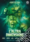 Altra Dimensione (L') film in dvd di Fabio Salerno