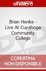 Brian Henke - Live At Cuyahoga Community College dvd