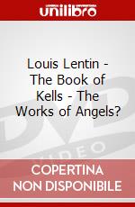Louis Lentin - The Book of Kells - The Works of Angels? dvd