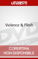 Violence & Flesh dvd
