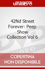 42Nd Street Forever: Peep Show Collection Vol 6 dvd