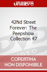 42Nd Street Forever: The Peepshow Collection 47 dvd