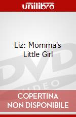 Liz: Momma's Little Girl dvd
