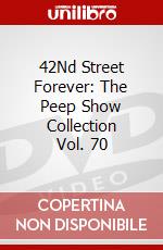 42Nd Street Forever: The Peep Show Collection Vol. 70 dvd