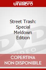 Street Trash: Special Meldown Edition dvd