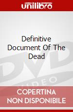 Definitive Document Of The Dead dvd