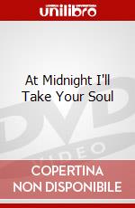 At Midnight I'll Take Your Soul dvd