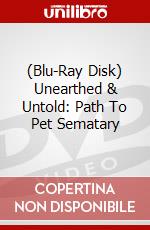 (Blu-Ray Disk) Unearthed & Untold: Path To Pet Sematary brd