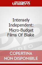 Intensely Independent: Micro-Budget Films Of Blake dvd