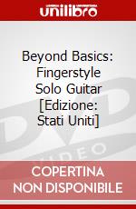 Beyond Basics: Fingerstyle Solo Guitar [Edizione: Stati Uniti] dvd