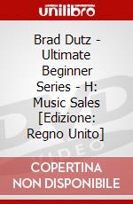 Brad Dutz - Ultimate Beginner Series - H: Music Sales [Edizione: Regno Unito] dvd