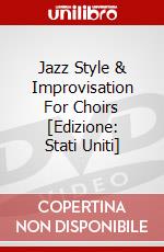 Jazz Style & Improvisation For Choirs [Edizione: Stati Uniti] dvd