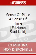 Sense Of Place A Sense Of Time [Edizione: Stati Uniti] dvd