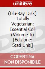 (Blu-Ray Disk) Totally Vegetarian: Essential Coll (Volume Ii) [Edizione: Stati Uniti] brd