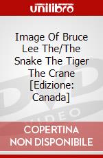 Image Of Bruce Lee The/The Snake The Tiger The Crane [Edizione: Canada] dvd
