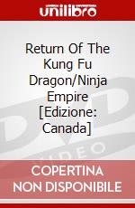 Return Of The Kung Fu Dragon/Ninja Empire [Edizione: Canada] dvd