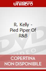 R. Kelly - Pied Piper Of R&B dvd