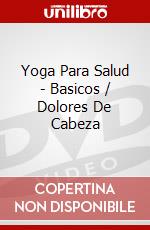 Yoga Para Salud - Basicos / Dolores De Cabeza dvd