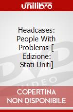 Headcases: People With Problems [ Edizione: Stati Uniti] dvd