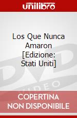 Los Que Nunca Amaron [Edizione: Stati Uniti] dvd
