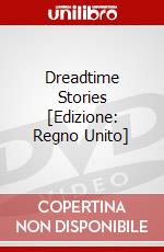 Dreadtime Stories [Edizione: Regno Unito] dvd