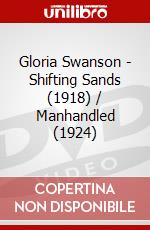 Gloria Swanson - Shifting Sands (1918) / Manhandled (1924) dvd