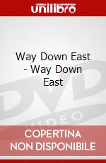 Way Down East - Way Down East dvd
