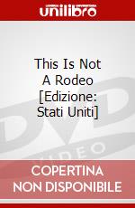 This Is Not A Rodeo [Edizione: Stati Uniti] dvd