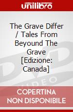 The Grave Differ / Tales From Beyound The Grave [Edizione: Canada] dvd