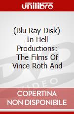 (Blu-Ray Disk) In Hell Productions: The Films Of Vince Roth And brd